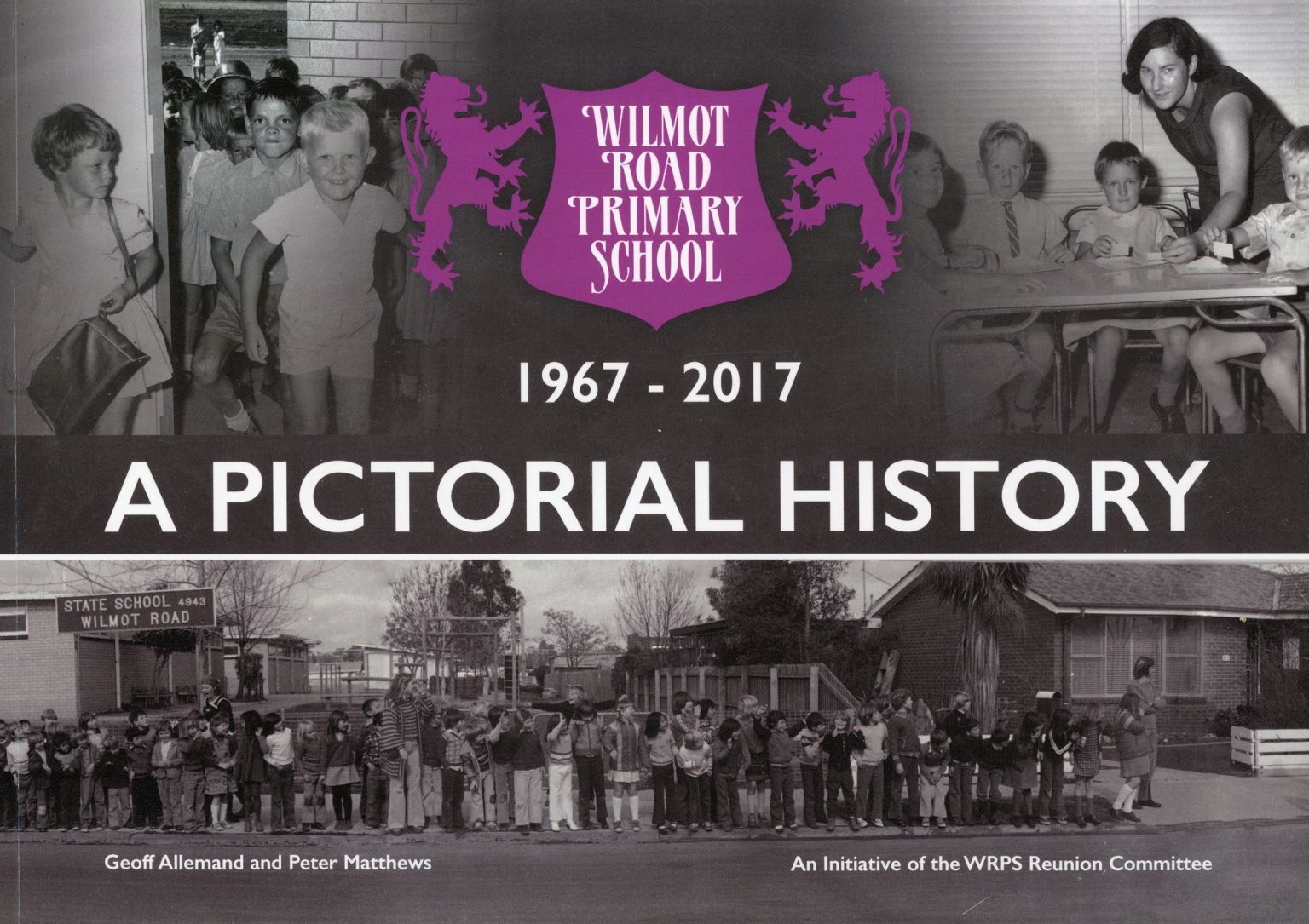 Wilmot Road Primary School 1967 - 2017 - A Pictorial History